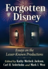 Image for Forgotten Disney : Essays on the Lesser-Known Productions