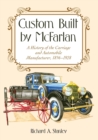 Image for Custom built by McFarlan  : a history of the carriage and automobile manufacturer, 1856-1928