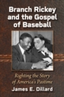 Image for Branch Rickey and the gospel of baseball  : righting the story of America&#39;s pastime