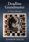 Image for Deadline Grandmaster : A Chess Memoir