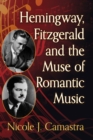 Image for Hemingway, Fitzgerald and the Muse of Romantic Music