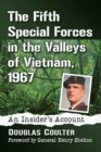 Image for The Fifth Special Forces in the valleys of Vietnam, 1967  : an insider&#39;s account