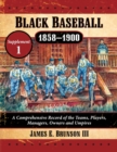 Image for Black baseball, 1858-1900  : a comprehensive record of the teams, players, managers, owners and umpiresSupplement 1