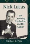 Image for Nick Lucas  : the crooning troubadour and his guitar