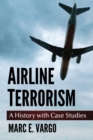 Image for Airline Terrorism : A History with Case Studies