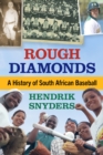Image for Rough Diamonds : A History of South African Baseball