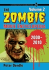Image for The zombie movie encyclopediaVolume 2,: 2000-2010