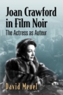 Image for Joan Crawford in Film Noir : The Actress as Auteur