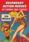 Image for Secondary Action Heroes of Golden Age Comics