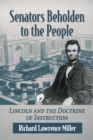 Image for Senators Beholden to the People : Lincoln and the Doctrine of Instruction