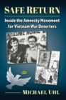 Image for Safe Return : Inside the Amnesty Movement for Vietnam War Deserters