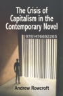 Image for The Crisis of Capitalism in the Contemporary Novel