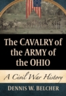 Image for The Cavalry of the Army of the Ohio : A Civil War History