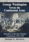 Image for George Washington Versus the Continental Army