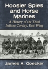 Image for Hoosier Spies and Horse Marines : A History of the Third Indiana Cavalry, East Wing