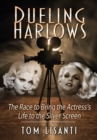 Image for Dueling Harlows : The Race to Bring the Actress&#39;s Life to the Silver Screen