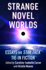 Image for Strange Novel Worlds : Essays on Star Trek Tie-In Fiction