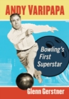 Image for Andy Varipapa : Bowling&#39;s First Superstar