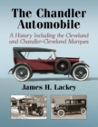 Image for The Chandler automobile  : a history including the Cleveland and Chandler-Cleveland marques
