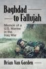 Image for Baghdad to Fallujah : Memoir of a U.S. Marine in the Iraq War