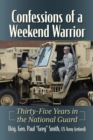 Image for Confessions of a Weekend Warrior : Thirty-Five Years in the National Guard