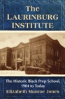 Image for The Laurinburg Institute : The Historic Black Prep School, 1904 to Today