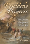 Image for Poseidon&#39;s Progress : The Quest to Improve Life at Sea