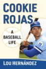 Image for Cookie Rojas : A Baseball Life