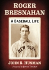 Image for Roger Bresnahan : A Baseball Life