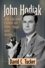Image for John Hodiak : The Life and Career on Film, Stage and Radio
