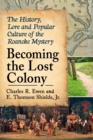 Image for Becoming the Lost Colony : The History, Lore and Popular Culture of the Roanoke Mystery