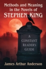 Image for Methods and Meaning in the Novels of Stephen King : A Constant Reader&#39;s Guide