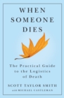 Image for When Someone Dies : The Practical Guide to the Logistics of Death