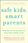 Image for Safe Kids, Smart Parents: What Parents Need to Know to Keep Their Children Safe