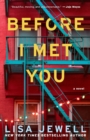 Image for Before I Met You: a Novel