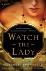 Image for Watch the Lady: A Novel