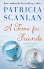 Image for A Time for Friends : A Novel