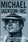 Image for Michael Jackson, Inc.: The Rise, Fall, and Rebirth of a Billion-Dollar Empire