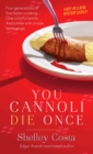 Image for You Cannoli Die Once