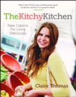 Image for The Kitchy Kitchen : New Classics for Living Deliciously