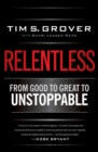 Image for Relentless : From Good to Great to Unstoppable