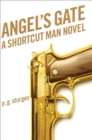 Image for Angel&#39;s Gate : A Shortcut Man Novel