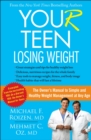Image for YOU(r) Teen: Losing Weight : The Owner&#39;s Manual to Simple and Healthy Weight Management at Any Age