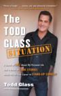 Image for Todd Glass Situation: A Bunch of Lies about My Personal Life and a Bunch of True Stories about My 30-Year Career in Stand-Up Comedy