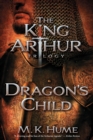 Image for The King Arthur Trilogy Book One: Dragon&#39;s Child