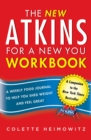 Image for The New Atkins for a New You Workbook : A Weekly Food Journal to Help You Shed Weight and Feel Great