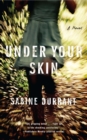 Image for Under Your Skin: A Novel