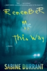 Image for Remember Me This Way: A Novel