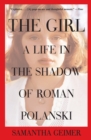 Image for The Girl : A Life in the Shadow of Roman Polanski