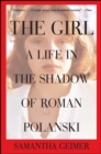 Image for Girl: A Life in the Shadow of Roman Polanski